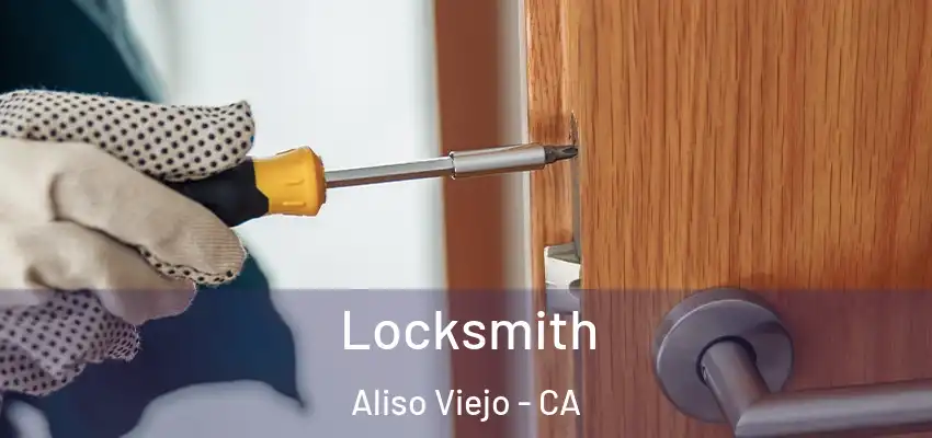  Locksmith Aliso Viejo - CA